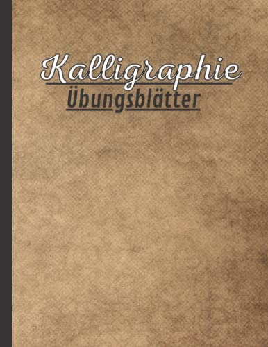 Kalligraphie Übungsblätter: Übungsheft mit Kalligrafie Papier | Übungsheft mit Vorlagen für moderne Kalligraphie und HandLettering | Seiten zum Üben ... Kalligraphie schräger linierter Leitfaden