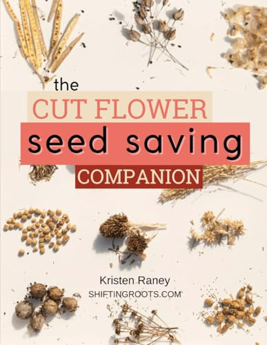 The Cut Flower Seed Saving Companion