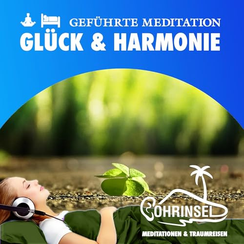 Glück und Harmonie: Geführte Meditation