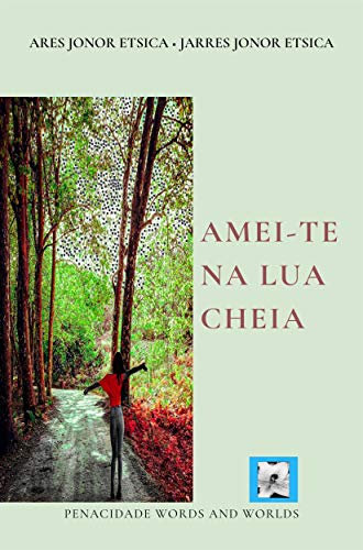 Amei-te na lua cheia (Portuguese Edition)