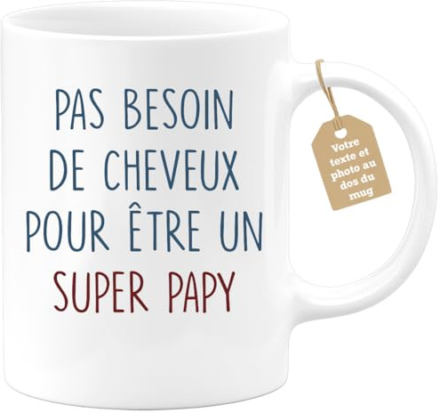 Café-Croissant - Mug Personnalisable Texte Photo Humour Annonce Pas Besoin De Cheveux Pour Être Un Super Papy - Cadeau Noël Original Anniversaire Futur Papy Tasse Fête Des Grand-Pères Papou Pépé - Bla