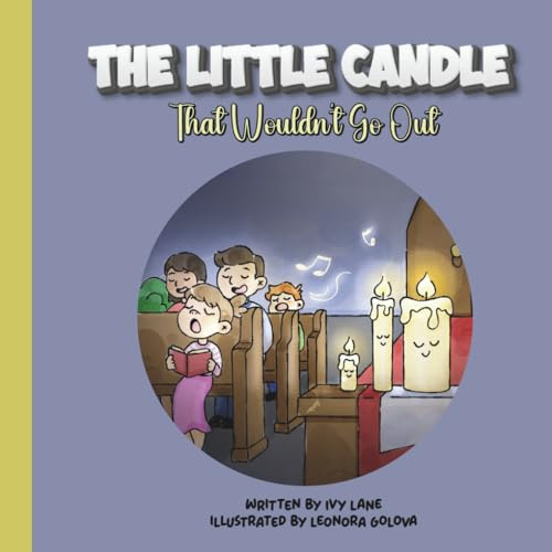 The Little Candle - That Wouldn't Go Out: A Gentle Christian Storybook for Toddlers Age 2-4