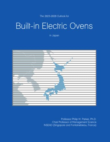 The 2023-2028 Outlook for Built-in Electric Ovens in Japan