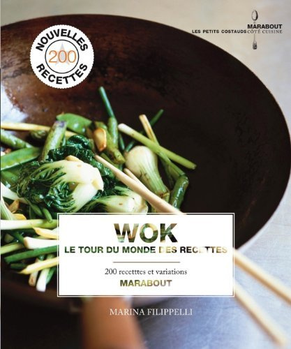 WOK : LE TOUR DU MONDE DES RECETTES by MARINA FILIPPELLI