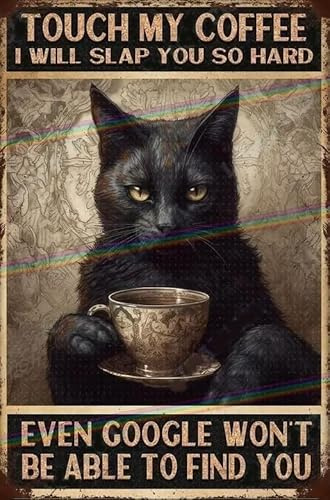 Touch My Coffee  Funny Cat Metal Sign | Retro Vintage Rustic Bar & Kitchen Decor | Waterproof Indoor/Outdoor Garden Wall Plaque (30cm x 20cm) | Novelty Pet Lover Gift, Made in UK