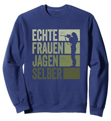 Jäger Frauen Jagen Selber Jagd Jägerin Sweatshirt