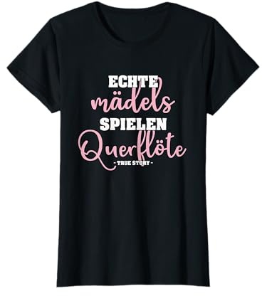 Süßes Echte Mädels Spielen Querflöte Musikinstrument Shirt T-Shirt