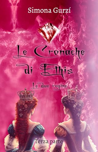 Le Cronache di Ethis: Le due regine