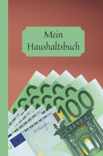 Mein Haushaltsbuch: Planen Sie Ihre monatlichen Einnahmen und Ausgaben und behalten Sie den Überblick über Ihre Finanzen