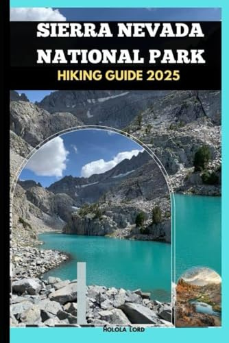 SIERRA NEVADA NATIONAL PARK HIKING GUIDE 2025 (The Grand Tour Collection tracvel box)