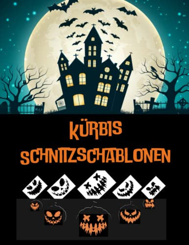 Kürbis Schnitzschablonen: 54 einzigartige Schablonen mit lustigen und gruseligen Designs zum Basteln von Halloween-Dekorationen im Freien, | Basteln ... | Aktivitätsbuch | Größe 8,5 x 11 Zoll