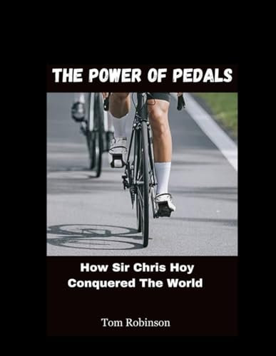The Power of Pedals: How Sir Chris Hoy Conquered The World