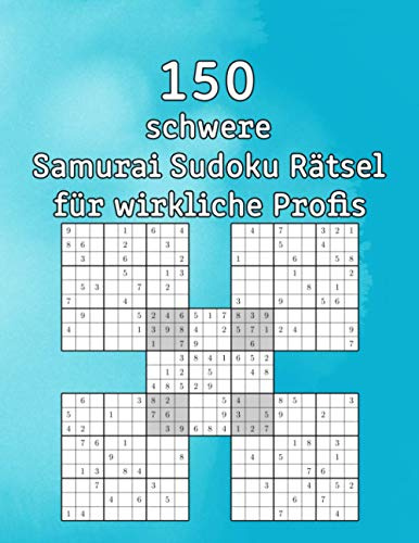 150 schwere Samurai Sudoku Rätsel für wirkliche Profis: Zeitvertrieb für Senioren | Sudoku Buch | inkl. Lösungen