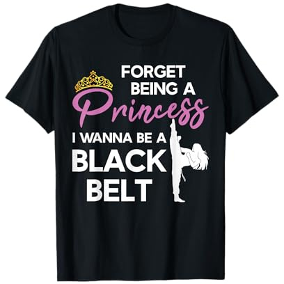 Funny Karate Black Belt Saying for Taekwondo Girl T-Shirt