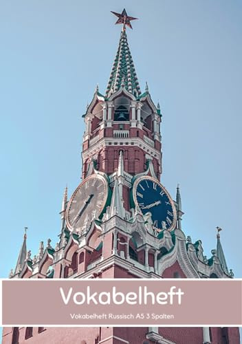 Vokabelheft Russisch A5 3 Spalten: 78 Seiten liniert - Register von A bis Z - über 1400 Vokabeln - Perfekt für alle, die Russisch Vokabeln lernen möchten oder müssen