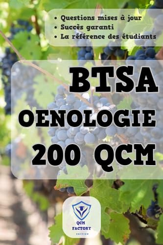 BTSA Viticulture-Oenologie: 200 QCM d'entraînement pour vos examens du Brevet de Technicien Supérieur Agricole (BTSA VO)