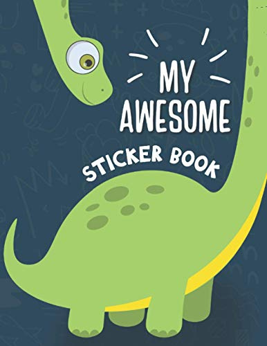 My Awesome Sticker Book: Blank Sticker Book for Collecting Stickers | Permanent Sticker Collecting Album for Kids - Premium Dinosaur Cover