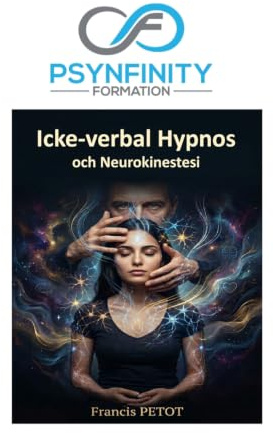 Icke-verbal hypnos och neurokinestesi: En praktisk och klinisk handbok om somatisk trans, mesmerism och fascination