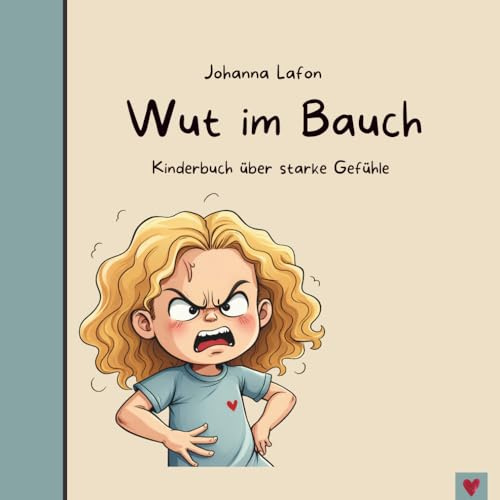 Wut im Bauch: Kinderbuch über starke Gefühle