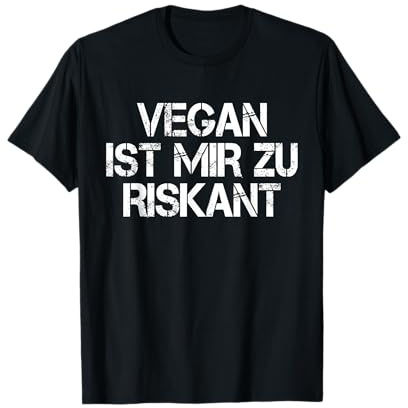 Vegan Ist Mir Zu Riskant Bodybuilding Gym Kraftsport T-Shirt