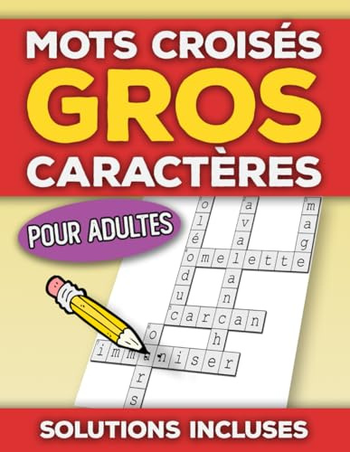 Mots Croisés Gros Caractères: Cahier de mots croisés adultes et seniors | 40 grilles de Mots croisés avec solutions | Le meilleur sport cérébral
