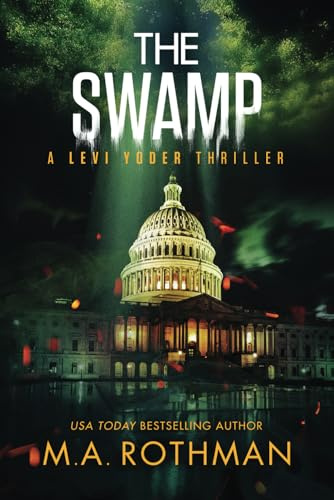 The Swamp: An Organized Crime Thriller (A Levi Yoder Novel)