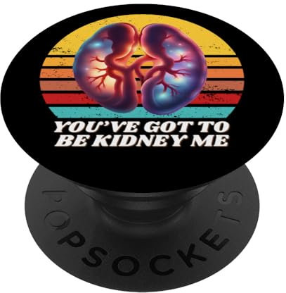 Lustiges Kidney, You've Got To Be Kidney Me Shirt, Kidney Humor PopSockets mit austauschbarem PopGrip