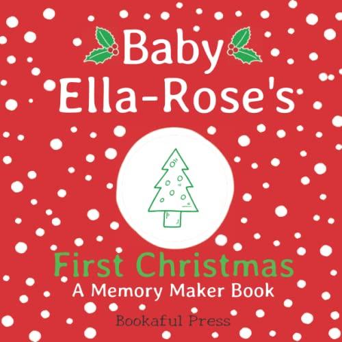 Baby Ella-Rose's First Christmas: A DIY Christmas Memory Maker Book