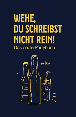 Party-Freundebuch »Wehe, du schreibst nicht rein!« – Partybuch, Gästebuch, Freundebuch: Cooles Partybuch – zum Ausfüllen für Erwachsene, Studenten, WG-Party