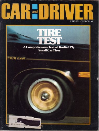 Car and Driver Magazine June 1974 (Tire Test! A comprehensive test of radial ply small car tires!)