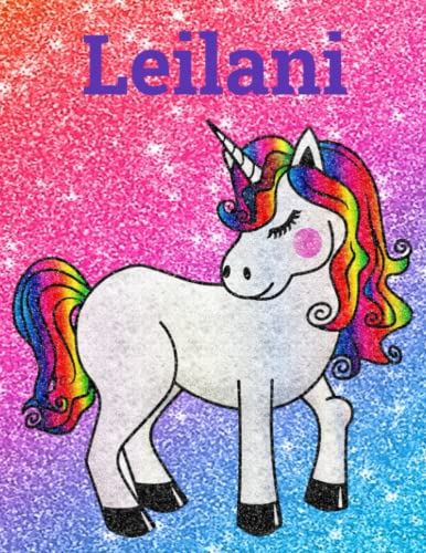 Leilani Personalized Glittery Unicorn Notebook Diary 100 Wide Ruled Pages 8.5 x 11 Inches: Great Christmas or Birthday gift for girls named Leilani!