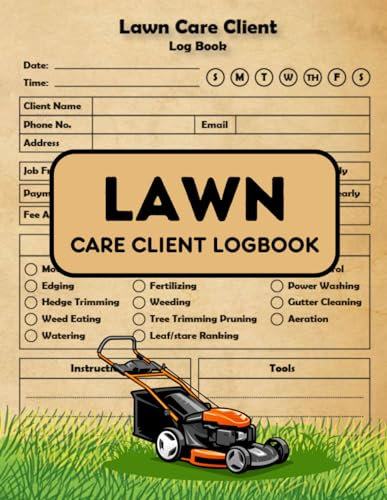 Lawn Care Client Log book: Record and Track Your Client's Data for Landscaping or Mowing Business, 122 Pages.