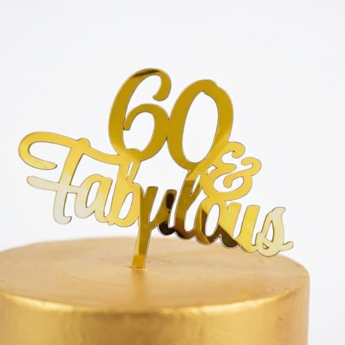 60th Birthday Cake Topper - Gold '60 & Fabulous' Acrylic Cake Decoration - Food Safe & Reusable Party Decor for Anniversary Celebration