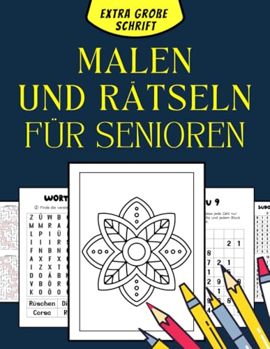 Malen und Rätseln für Senioren: Rätselbuch und Malbuch in großer Schrift mit großen Motiven – Ideales Geschenk für Rentner, Geburtstage und Demenzkranke