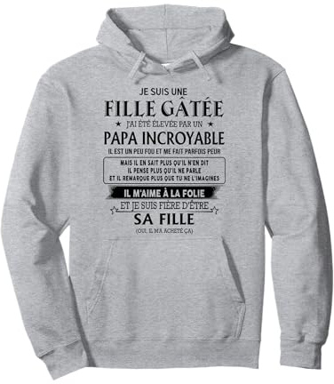 je suis une fille gâtée j'ai été élevée par un papa Sweat à Capuche