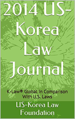 2014 US-Korea Law Journal: K-Law® Global In Comparison With U.S. Laws (English Edition)
