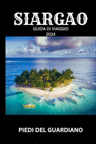 SIARGAO GUIDA DI VIAGGIO 2024: L'odissea di un principiante attraverso le meraviglie tropicali e i tesori locali per i soggiornanti anziani