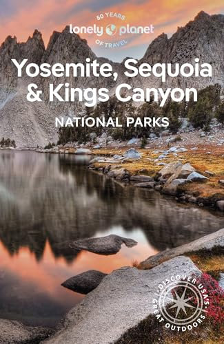 Lonely Planet Yosemite, Sequoia & Kings Canyon National Parks (National Parks Guide)