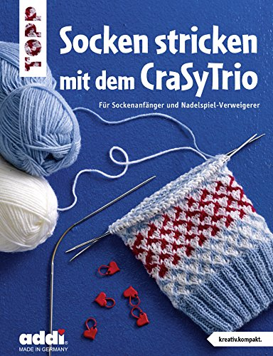 Socken stricken mit dem CraSyTrio: Für Sockenanfänger und Nadelspiel-Verweigerer (kreativ.kompakt.)