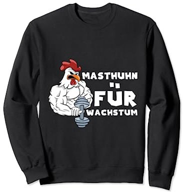 Kraftsport Fitness Bodybuilding Masthuhn für Wachstum Sweatshirt