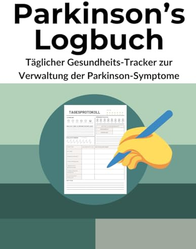 Parkinson- Tagebuch: Tägliches Logbuch für die Parkinson-Krankheit, Gesundheits-Tracker zur Verwaltung von Symptomen und Navigation der Behandlung
