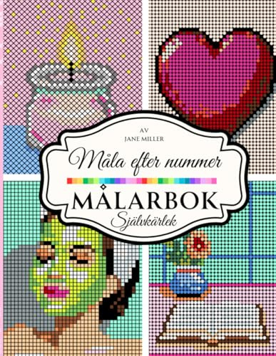 Måla efter nummer målarbok: Pixelinspirerad hemliga bilder - självkärlek och skönhet: 12