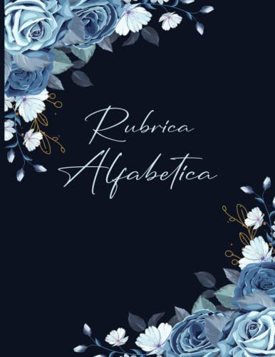 Rubrica Alfabetica: Quaderno A4 a Righe con 4 pagine per ogni lettera,Copertina Floreale