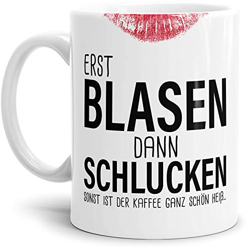 Sexy-Tasse Erst Blasen dann Schlucken zweideutig/Büro/Kollegin/Witzig/mit Spruch/Weiss