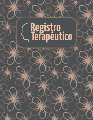 Registro Terapéutico: Práctico y Útil diario para seguimiento de sesiones, ideal para terapia psicológica personal y familiar u ocupacional