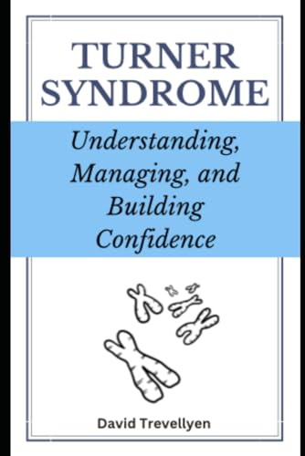 Turner Syndrome: Understanding, Managing, and Building Confidence
