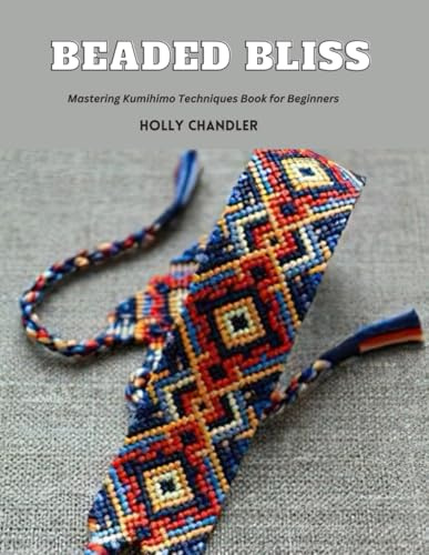 Beaded Bliss: Mastering Kumihimo Techniques Book for Beginners