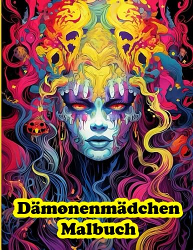 Dämonenmädchen Malbuch: Erstklassige Halloween-Ausmalmotive für Menschen jeden Alters, damit Sie Freude und Entspannung erleben können | Perfekt für ... nach einer kreativen Halloween-Auszeit sehnen