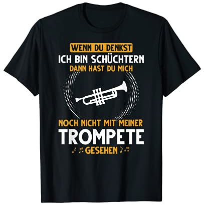 Wenn du denkst ich bin schüchtern Spruch Trompete Musiker T-Shirt