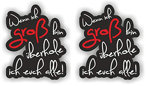 Folien-Zentrum - 2x Wenn Ich Groß Bin Überhole Ich Euch Alle 9 x 11 cm - hochwertiger Aufkleber Auto Tuning - OEM JDM Auto Sticker - Lustige Aufkleber Auto - Autoaufkleber - Made in Germany 287 (2) | je 9x11 cm, hochwertiger Aufkleber Auto Tuning, OEM & JDM Autosticker, Lustige Sticker für Car, Made in Germany 287
